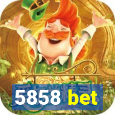 5858 bet